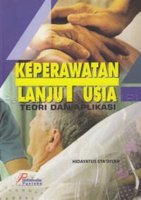 Image of Keperawatan lanjut usia teori dan aplikasi
