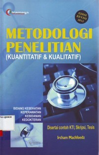 Image of Metodologi Penelitian (Kuantitatif & Kualitatif) :  Bidang Kesehatan, Keperawatan, Kebidanan, Kedokteran Disertai Contoh KTI, Skripsi, Tesis